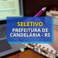 Prefeitura Candelária – RS: até R$ 23,6 mil em seletivo