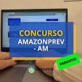 Concurso AmazonPrev – AM tem nova Comissão Organizadora