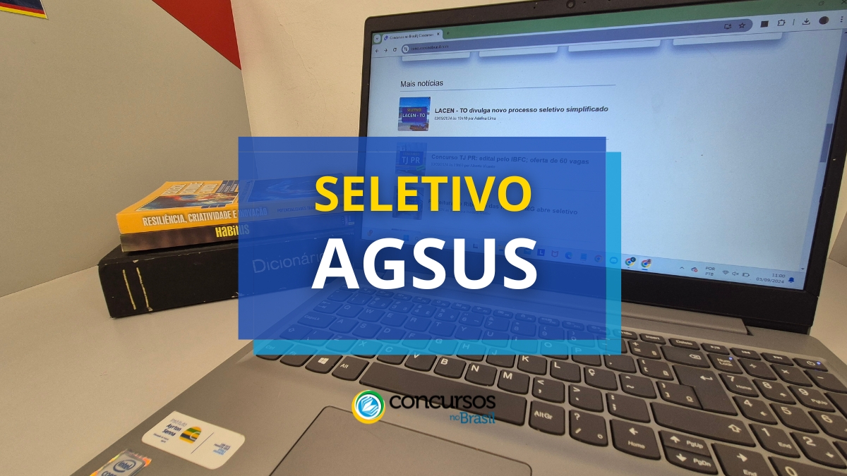 processo seletivo AgSUS, vagas na AgSUS, inscrição no processo seletivo AgSUS, edital do processo seletivo AgSUS, etapas do processo seletivo AgSUS