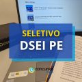 DSEI PE tem novo edital de processo seletivo aberto