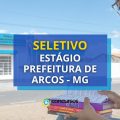 Prefeitura de Arcos – MG abre nova seleção de estágio