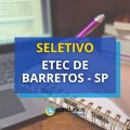 Etec de Barretos – SP abre novo edital de seletivo