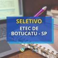 Etec de Botucatu – SP oferece oportunidade em seletivo