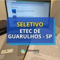 Etec de Guarulhos – SP publica 4 editais de seletivo