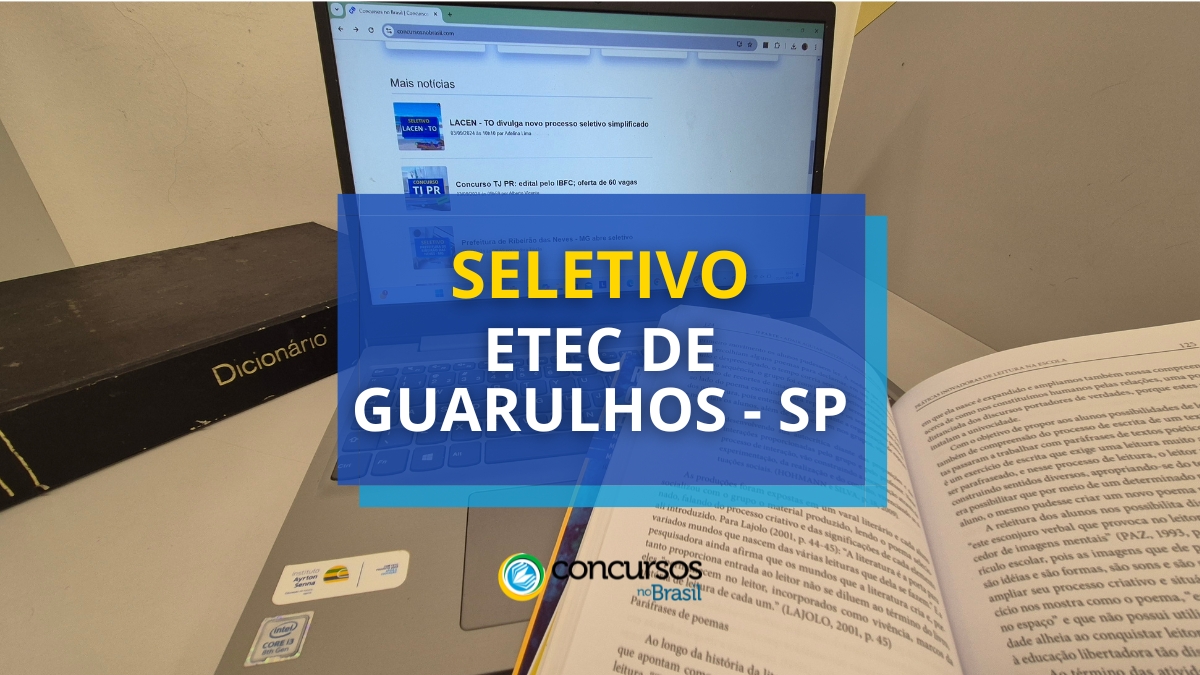 etec de Guarulhos, vagas na etec de Guarulhos, processo seletivo etec de Guarulhos, inscrição no processo seletivo etec de Guarulhos, etapas do processo seletivo etec de Guarulhos, editais do processo seletivo etec de Guarulhos