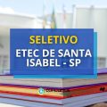 Etec de Santa Isabel - SP lança 2 editais de seletivo