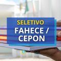 FAHECE/CEPON - SC abre dois novos editais de seletivo