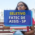 Fatec de Assis – SP lança edital de processo seletivo