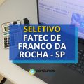 Fatec de Franco da Rocha – SP lança edital de seletivo