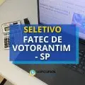 Novo processo seletivo na FATEC de Votorantim - SP