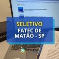 Fatec de Matão – SP abre mais um processo seletivo