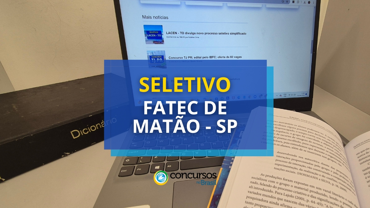 Processo seletivo fatec de Matão, fatec de Matão, edital fatec de Matão, vagas fatec de Matão