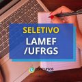 LAMEF/FAURGS – RS lança edital de processo seletivo