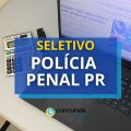 Polícia Penal – PR abre processo seletivo; até R$ 9 mil