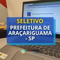 Prefeitura de Araçariguama – SP abre seletivo; até R$ 5 mil