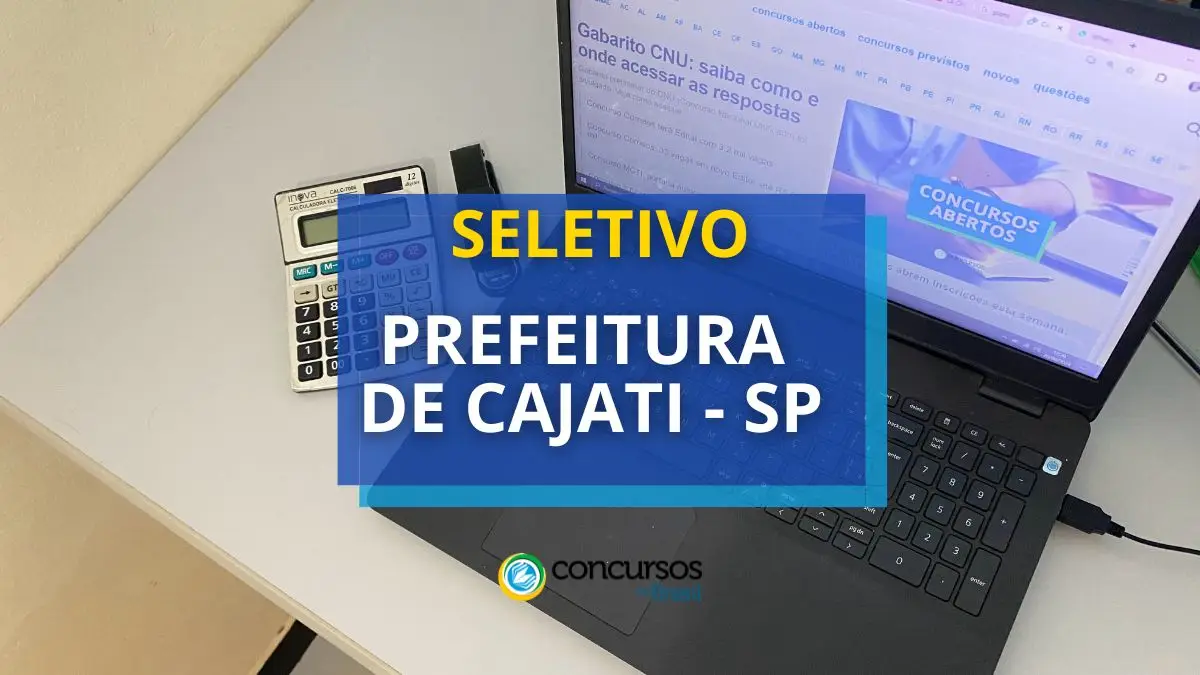 Processo seletivo Prefeitura de Cajati, Vagas Prefeitura de Cajati, Edital Concurso Cajati