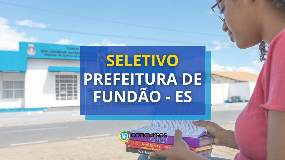 Processo Seletivo Prefeitura de Fundão - ES, Processo seletivo Prefeitura de Fundão, Vagas seletivo Prefeitura de Fundão, Inscrições seleção Prefeitura de Fundão.