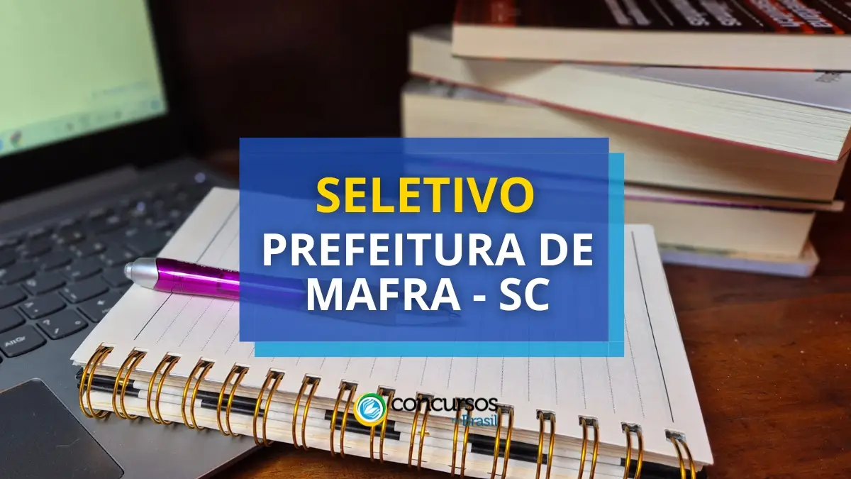 Prefeitura de Mafra – SC para até R$ 16 milénio em seletivo