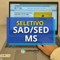 SAD/SED – MS disponibiliza 399 vagas em novo seletivo