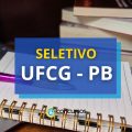 UFCG lança edital de processo seletivo; até R$ 6,3 mil