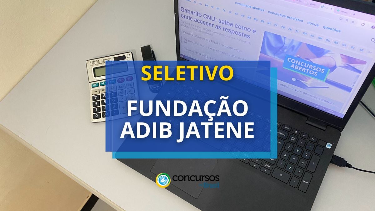 Processo seletivo Fundação Adib Jatene, Fundação Adib Jatene, seletivo Fundação Adib Jatene, vagas Fundação Adib Jatene.