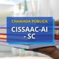 CISSAAC-AI – SC abre novo edital de chamamento público