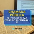 Prefeitura de São Pedro de Alcântara – SC abre chamada