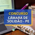 Concurso Câmara de Solidão – PE: edital e inscrições