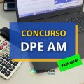 Concurso DPE AM: edital em breve; regulamento publicado