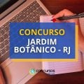 Concurso Jardim Botânico – RJ é retificado; veja as alterações