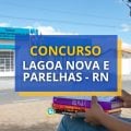 Concurso Lagoa Nova e Parelhas – RN tem edital aberto