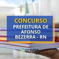 Concurso Prefeitura de Afonso Bezerra - RN lança edital