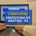 Concurso Prefeitura de Aratiba – RS paga até R$ 14 mil