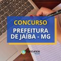 Concurso Prefeitura de Jaíba – MG: edital com 282 vagas