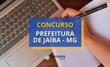 Concurso Prefeitura de Jaíba - MG, Edital concurso Prefeitura de Jaíba, Vagas concurso Prefeitura de Jaíba, Inscrições concurso Prefeitura de Jaíba.