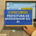 Concurso Prefeitura de Monsenhor Gil – PI: até R$ 5.000