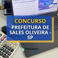 Concurso Prefeitura de Sales Oliveira - SP: saiu edital