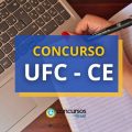 Concurso UFC – CE abre 144 vagas; ganhos até R$ 4,5 mil