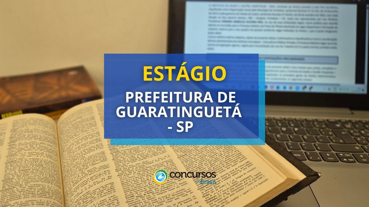 Estágio Prefeitura de Guaratinguetá, Vagas Prefeitura de Guaratinguetá, Processo seletivo Guaratinguetá, Concurso Prefeitura de Guaratinguetá