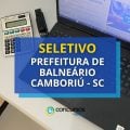 Seleção de Balneário Camboriú - SC: até R$ 5,2 mil