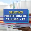 Prefeitura de Calumbi – PE: vagas em edital de seletivo