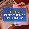 Prefeitura de Erechim – RS paga R$ 6,4 mil em seletivo