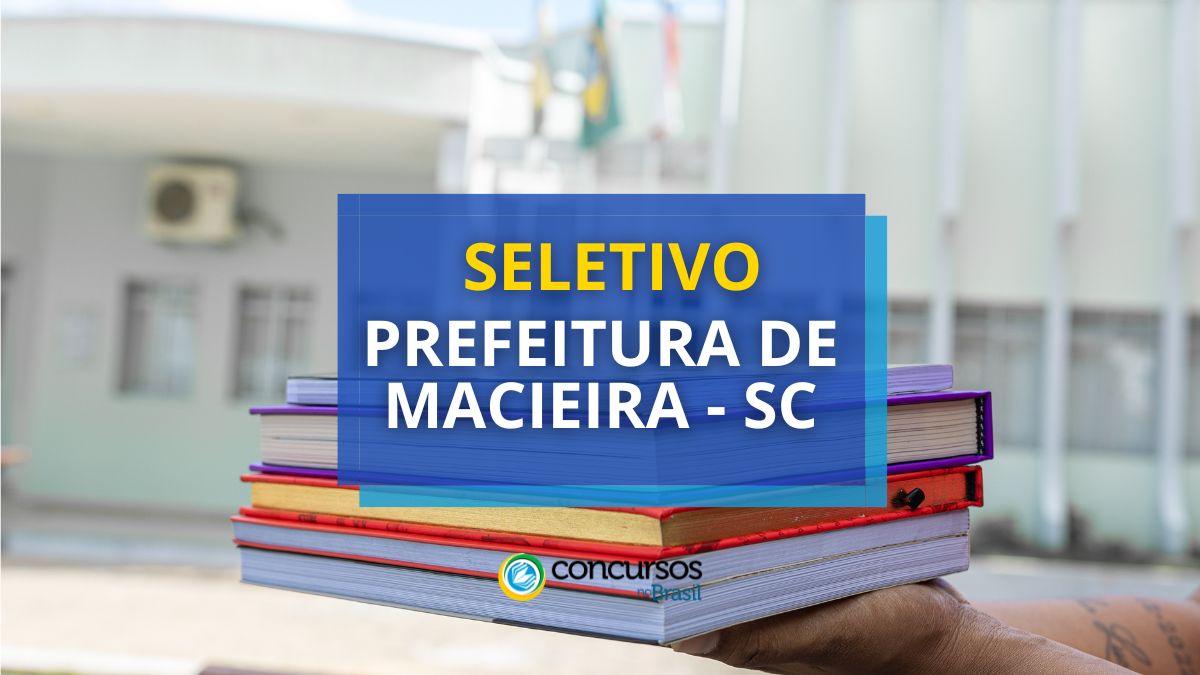 Processo seletivo Prefeitura de Macieira, Prefeitura de Macieira, editais Prefeitura de Macieira, vagas Prefeitura de Macieira.