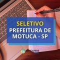 Prefeitura de Motuca - SP anuncia edital de seletivo