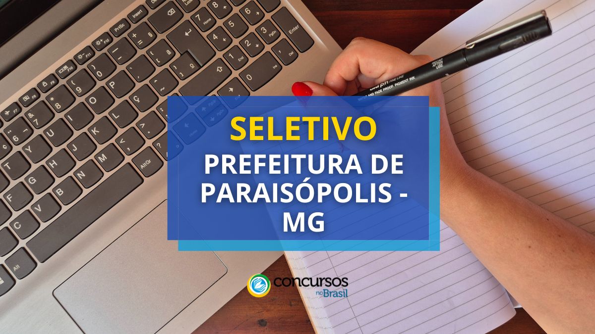 Processo seletivo Prefeitura de Paraisópolis, Prefeitura de Paraisópolis, edital Prefeitura de Paraisópolis, vaga Prefeitura de Paraisópolis.