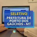 Prefeitura de Porto dos Gaúchos – MT lança seletivo