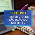 Prefeitura de São João do Oeste – SC lança seletivo