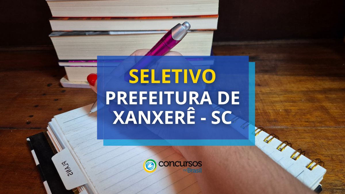 Prefeitura de Xanxerê – SC publica cartaz de sistema seletivo