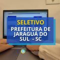 Seletivo Prefeitura Jaraguá do Sul – SC: até R$ 4,5 mil