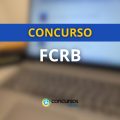 Concurso FCRB: MGI autoriza novo edital com 10 vagas